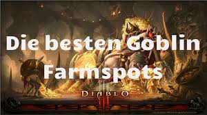 Blizzard may patch any of these diablo 3: Der Grosse Goblin Farm Guide