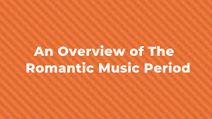 It is important to understand the context of these periods of musical history. An Overview Of The Romantic Music Period Hellomusictheory