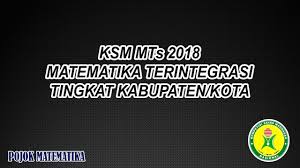 Goo.gl/pyjdlc download prediksi soal ksm 2019. Soal Ksm Matematika Mts 2019 Tingkat Kabupaten Dan Pembahasannya Masnurul