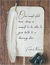 One Must Still Have Chaos In Oneself To Be Able To Give Birth To A Dancing Star 8 5 X11 Blank Lined Notebook 120 Pages With Friedrich Nietzsche Quote On The Cover For Philosophy