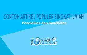 Di bawah ini adalah contoh pembuka dan penutupan berita bahasa sunda di sekolah, yang memuat. Contoh Artikel Populer Singkat Ilmiah Pendidikan Dan Kesehatan