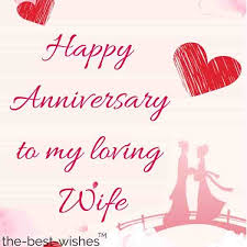 Wishing you the very best of everything anyway. The Best Wedding Anniversary Wishes For Wife