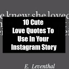 Check spelling or type a new query. 10 Cute Love Quotes To Use In Your Instagram Story