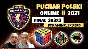 W niedzielę, 2 maja o godz. Puchar Polski Online Ii 2021 Wielki Final 3x3x3 Oraz Pyraminx I Blind Youtube
