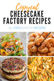 Enjoy The Endless Cheesecake Factory Menu With These 25 Copycat Recipes Copykat Recipes Cheesecake Factory Recipes Recipes