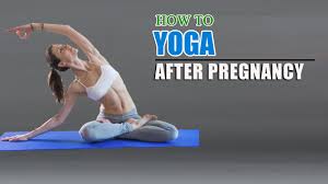 how to do yoga after pregnancy poses diet chart