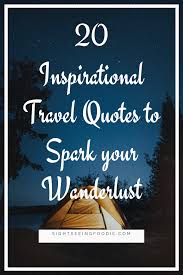 Broad, wholesome, charitable views of men and things cannot be acquired by vegetating in one little corner of the earth all one's lifetime. My Top 20 Inspirational Travel Quotes Sightseeing Foodie