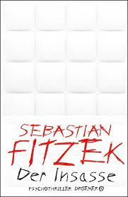 Darüber zerbricht die ehe der eltern und der vater von max versucht mit allen mitteln den vermeintlichen täter ,der in einer geschlossenen anstalt sitzt, zu überführen und will. Rezension Zu Dem Thriller Der Insasse Von Sebastian Fitzek