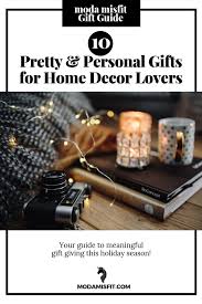 Whether you're looking for something practical, artsy or classic, these gift ideas won't disappoint. Gift Guide 10 Pretty Personal Gifts For Home Decor Lovers Moda Misfit