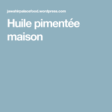 Huile Pimentee Maison Huile Pimentee Huile Huile D Olive
