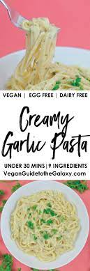 Creamy Garlic Pasta Vegan Guide To The Galaxy Recipe Vegan Dishes Vegan Recipes Vegan Recipes Easy