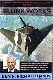 The skunk works manager must be delegated practically complete control of his program in all aspects. Nonfiction Book Review Skunk Works A Personal Memoir Of My Years At Lockheed By Ben R Rich Author Leo Janos With Little Brown And Company 24 95 370p Isbn 978 0 316 74330 3