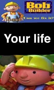 Can We Fix It Know Your Meme