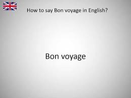 How To Say Bon Voyage In English Youtube