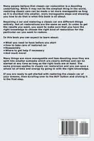 It is also not clear what goes into restoring a classic car and exactly how much time you will need to put into the process. Classic Car Restoration A Beginner S Guide To Restoring Vintage Cars To Their Original Condition Amazon De Keever Zack Fremdsprachige Bucher