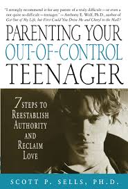 And we love them for it. Parenting Your Out Of Control Teenager 7 Steps To Reestablish Authority And Reclaim Love Sells Scott P 9780312303013 Amazon Com Books