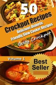 This slow cooker soup uses healthy, clean ingredients and tastes incredible. Crockpot Recipes 50 Delicious Diabetic Friendly Slow Cooker Recipes Only The Best Quick And Easy Recipes From Betty S Kitchen To Yours Crockpot Cookbook Diabetic Friendly Recipes Amazon Co Uk Crockpot Betty 9781500823665 Books