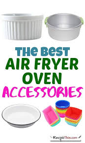 The Best Air Fryer Oven Accessories Recipe This Oven Accessories Best Air Fryers Air Fryer