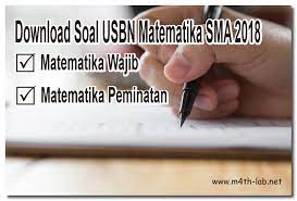 Maybe you would like to learn more about one of these? Download Soal Usbn Sma Ma 2018 Matematika Wajib Dan Peminatan M4th Lab