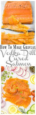 How To Make Gravlax Vodka Dill Cured Salmon Super Easy Yet Elegant This Show Stopping Salmon Is Perfe Salmon Recipes Cured Salmon Recipe Salmon Appetizer