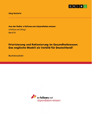 Priorisierung (vom lateinischen prior=der obere, siehe auch: Priorisierung Und Rationierung Im Gesundheitswesen Grin