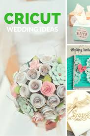 The Best Cricut Wedding Ideas Diy Wedding Projects Cricut Wedding Cricut Projects