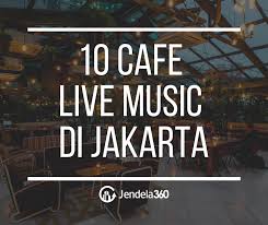 Cafe, new york, new york. 10 Cafe Live Music Di Jakarta Yang Cocok Buat Nongkrong Jendela360