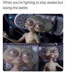 You're finally awake memes are a new trend where the joke is that the meme reader suddenly regained consciousness and discovered that the recent years or even their entire life was a dream. Fighting To Stay Awake Men In Black Know Your Meme
