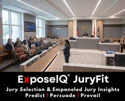 ExposeIQ JuryFit: Reducing Uncertainty in the Most Unpredictable Phase of Trial, The Period After Jury Selection
