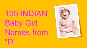 What are some indian baby boy names starting with letter a? 100 Indian Baby Girl Names Starting With D Youtube