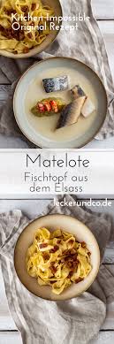 Fischeintopf Matelote Aus Dem Elsass Aus Kitchen Impossible Lecker Co Foodblog Aus Nurnberg Fischeintopf Fisch Zubereiten Lecker