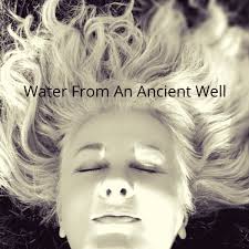 Water from an Ancient Well
