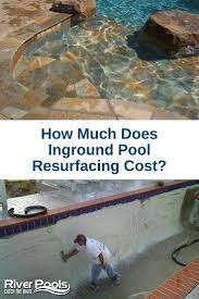 So let's get down to business. How Much Does Inground Pool Resurfacing Cost Pool Resurfacing Swimming Pool Resurfacing Concrete Swimming Pool