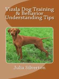 Our standards for vizsla breeders in ohio were developed with leading veterinarians and animal welfare experts. Read Vizsla Dog Training Behavior Understanding Tips Online By Julia Silverton Books