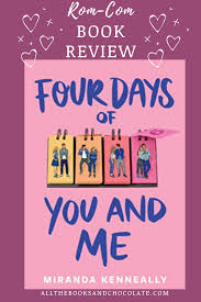 Four Days Of You And Me By Miranda Kenneally In 2020 Book Blogger Good Romance Books Reading Romance