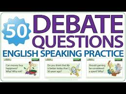 15 50 Debate Questions In English Speaking Practice Or Writing Prompts Youtube In 2020 English Speaking Practice This Or That Questions Free English Lessons