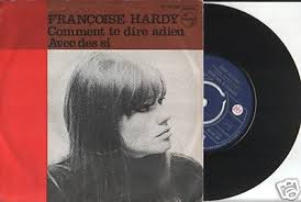 Serge gainsbourg and francoise hardy comment te dire adieu. Popsike Com Francoise Hardy Comment Te Dire Adieu 45t De Pays Bas Auction Details