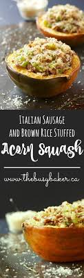 Italian Sausage And Brown Rice Stuffed Acorn Squash Recipe Recipes Squash Recipes Food