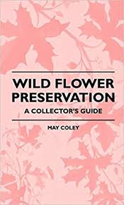 When you upgrade to crunchbase pro, you can access unlimited search results, save to custom lists or to salesforce, and get notified when new companies, people, or deals meet your search criteria. Wild Flower Preservation A Collector S Guide Coley May 9781444658552 Amazon Com Books