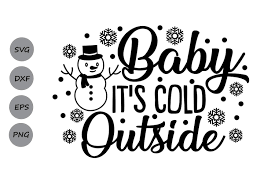 Download Baby Its Cold Outside Svg Graphic By Cosmosfineart Creative Fabrica In 2020 Baby Cold Winter Svg Christmas Svg PSD Mockup Templates