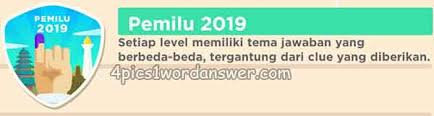 Jawaban Teka Teki Santai Event Pemilu 2019 4 Pics 1 Word Daily Puzzle Answers