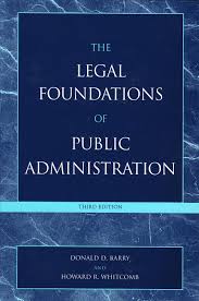 The Legal Foundations of Public Administration: Barry, Donald D., Whitcomb,  Howard R.: 9780742543805: Amazon.com: Books