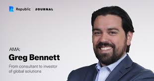 AMA: Greg Bennett — From consultant to investor of global solutions —  Republic