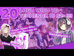 Mau coba seberapa tingkat indie kamu? Seberapa Wibu Kah Kamu Ini Dia List 20 Lagu Yg Terkenal Di Kalangan Wibu Golectures Online Lectures