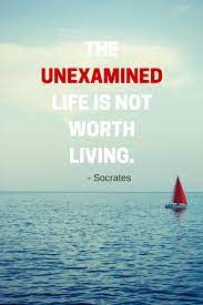 The Unexamined Life Is Not Worth Living Socrates Famous Short Quotes Socrates Socratic Method