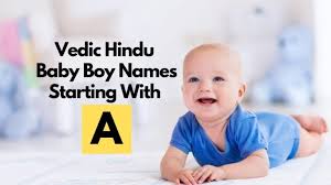 50 Unique Hindu Baby Boy Names Starting With A Vedic Sources