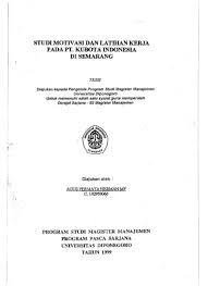 Kubota indonesia guna membangun pasar lebih besar dan efektif didalam pekerjaan yang mempunyai motivasi tinggi. Top Pdf Studi Motivasi Dan Latihan Kerja Pada Pt Kubota Indonesia Di Semarang Diponegoro University Institutional Repository Undip Ir 123dok Com
