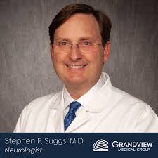 Meet Stephen P. Suggs, M.D., FAHA, FAAN, Neurologist with Grandview Medical  Group