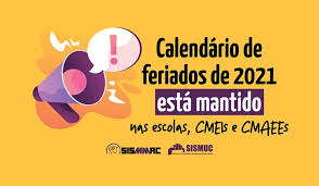 Uma possibilidade é a realização das comemorações do carnaval em 2021 ser em julho, quando a chance de haver imunização de boa parte da população é maior, e o risco em. Sismmac Noticias Calendario De Feriados De 2021 Esta Mantido Em Escolas Cmeis E Cmaees