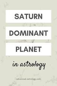 Astrology Dominant Planet Saturn In The Birth Chart Meaning In 2020 Birth Chart Saturn Astrology Planets